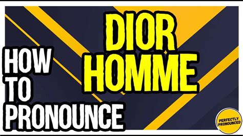 pronounce dior homme|Dior Homme .